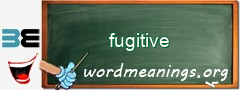 WordMeaning blackboard for fugitive